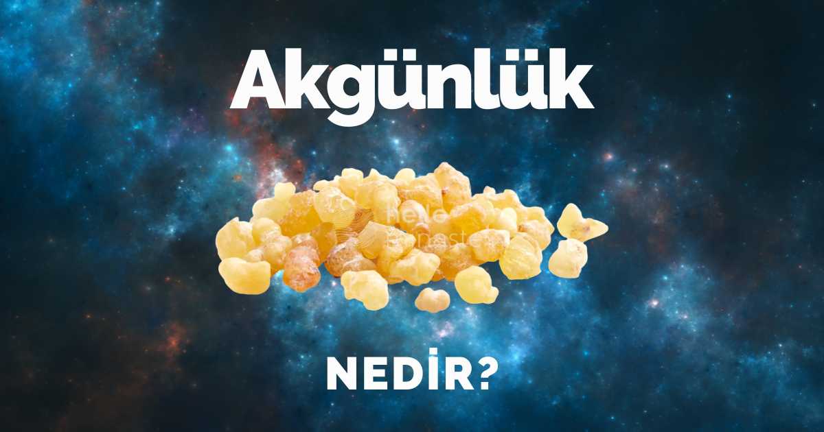 akgünlük sakızı sığla reçinesi nedir