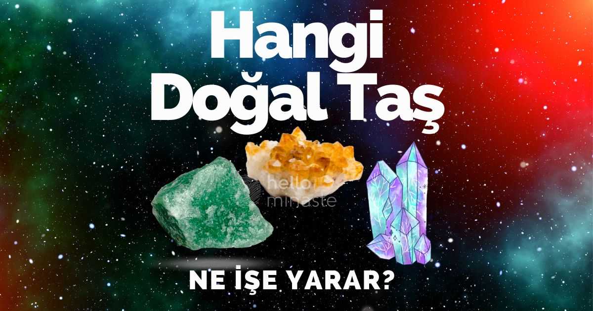 hangi doğal taş ne işe yarar
